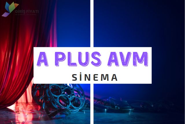 a plus avm sinema bilet fiyatlari