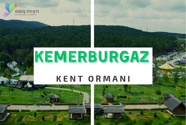 Kemerburgaz kent ormanı giriş ücreti